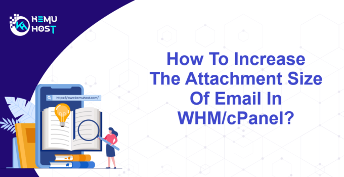 Increase The Attachment Size Of Email In WHM