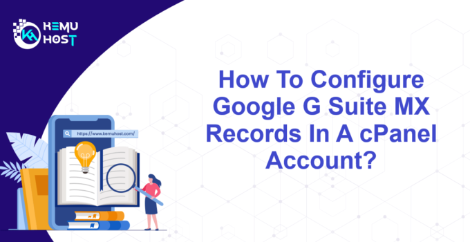 Configure Google G Suite MX Records In A cPanel Account