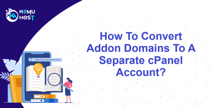 Convert Addon Domains To A Separate cPanel Account